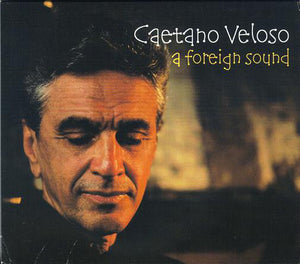 CAETANO VELOSO | FOREIGN SOUND