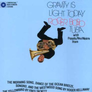 ROGER BOBO | GRAVITY IS LIGHT TODAY