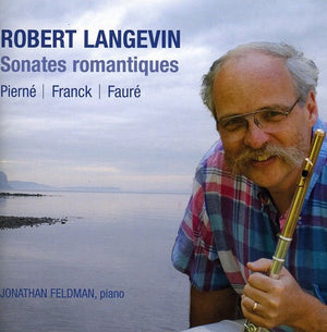 ROBERT LANGEVIN | FLUTE SONATAS BY PIERNE FRANCK & FAURE