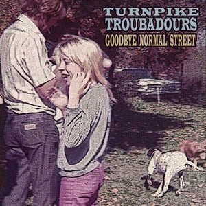 TURNPIKE TROUBADOURS | GOODBYE NORMAL STREET