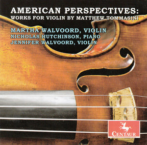 MARTHA WALVOORD | WORKS FOR VIOLIN BY MATTHEW TOMMASINI