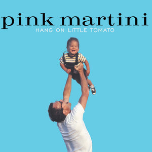 PINK MARTINI | HANG ON LITTLE TOMATO LP