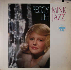 PEGGY LEE | MINK JAZZ