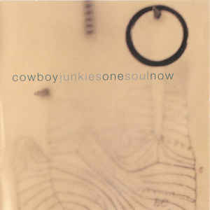 COWBOY JUNKIES | ONE SOUL NOW