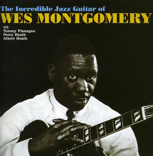WES MONTGOMERY | INCREDIBLE JAZZ GUITAR OF WES MONTGOMERY