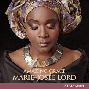 MARIE-JOSEE LORD | AMAZING GRACE