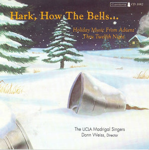 UCLA SINGERS^UCLA MADRIGAL SINGERS | HARK HOW THE BELLS