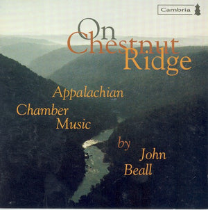 JOHN BEALL | ON CHESTNUT RIDGE: APPALACHIAN CHAMBER MUSIC
