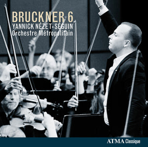 YANNICK N ZET-S GUIN^A. BRUCKNER | BRUCKNER 6