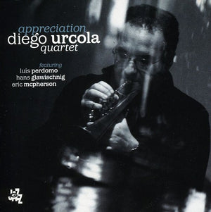 DIEGO URCOLA QUARTET^DIEGO URCOLA | APPRECIATION