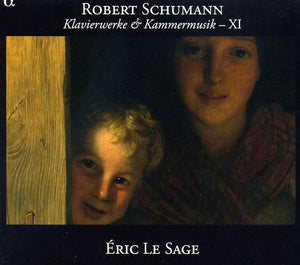 ERIC LE SAGE^R. SCHUMANN | PIANO & CHAMBER MUSIC XI