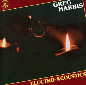 GREG HARRIS | ELECTRO-ACOUSTICS