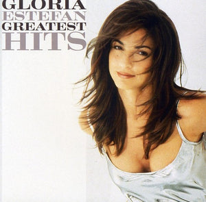 GLORIA ESTEFAN | GREATEST HITS