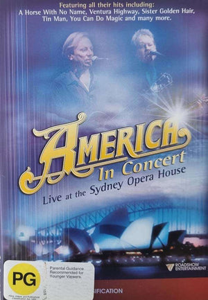 AMERICA | AMERICA IN CONCERT - LIVE AT THE SYDNEY OPERA HOUSE