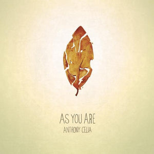 ANTHONY CELIA | AS YOU ARE