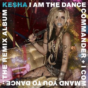 KESHA | I AM THE DANCE COMMANDER AND I COMMAND YOU TO DANCE