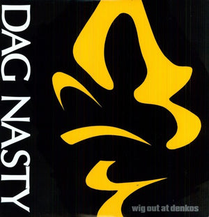 DAG NASTY | WIG OUT AT DENKO'S