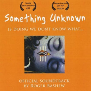 ROGER BASHEW | SOMETHING UNKNOWN IS DOING WE DON'T KNOW WHAT