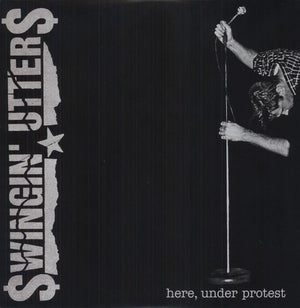 SWINGIN' UTTERS | HERE UNDER PROTEST