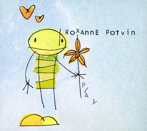 ROXANNE POTVIN | PLAY