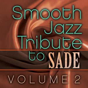 THE SMOOTH JAZZ ALL STARS | SADE SMOOTH JAZZ TRIBUTE VOL. 2