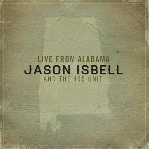 JASON ISBELL / AND THE 400 UNIT | LIVE FROM ALABAMA (2LP SET) (VINYL)