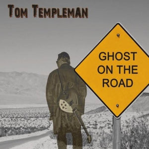 TOM TEMPLEMAN | GHOST ON THE ROAD