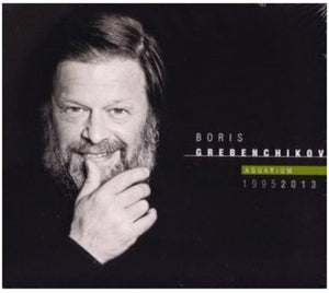BORIS GREBENCHIKOV & AQUARIUM^AQUARIUM^BORIS GREBENCHIKOV | 1995-2013