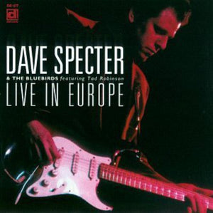 DAVE SPECTER & BLUEBIRDS^DAVE SPECTER | LIVE IN EUROPE