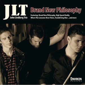 JOHN LINDBERG^JLT (JOHN LINDBERG TRIO) | BRAND NEW PHILOSOPHY