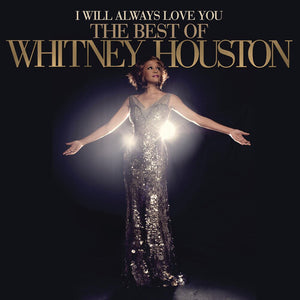 WHITNEY HOUSTON | I WILL ALWAYS LOVE YOU - THE BEST OF