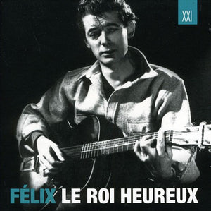 FéLIX LECLERC^FELIX LECLERC | FELIX LE ROI HEUREUX