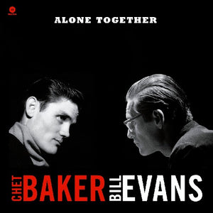 CHET BAKER^CHET BAKER & BILL EVANS | ALONE TOGETHER