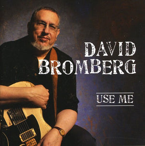 DAVID BROMBERG | USE ME