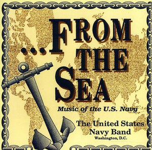 UNITED STATES NAVY BAND^U.S. NAVY BAND & SEA CHANTERS CHORUS | FROM THE SEA MUSIC OF THE US NAVY