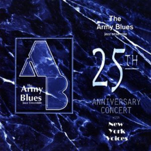 UNITED STATES ARMY BLUES JAZZ ENSEMBLE | 25TH ANNIVERSARY CONCERT
