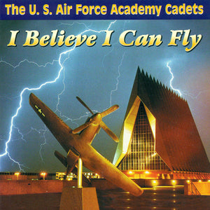 U.S. AIR FORCE BAND & SINGING SERGEANTS | I BELIEVE I CAN FLY