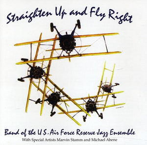 BAND OF THE US AIR FORCE RESERVE JAZZ ENSEMBLE | STRAIGHTEN UP & FLY RIGHT
