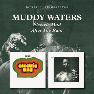 MUDDY WATERS | ELECTRIC MUD / AFTER THE RAIN