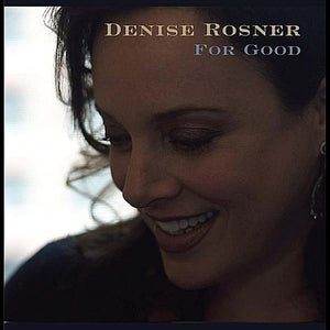 ROSNER DENISE^DENISE ROSNER | FOR GOOD