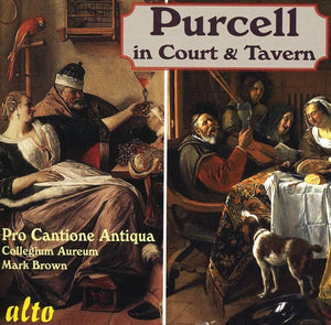 PRO CANTIONE ANTIQUA^H. PURCELL | IN COURT & TAVERN