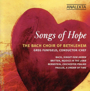 GREG FUNFGELD^BACH CHOIR OF BETHLEHEM | SONGS OF HOPE