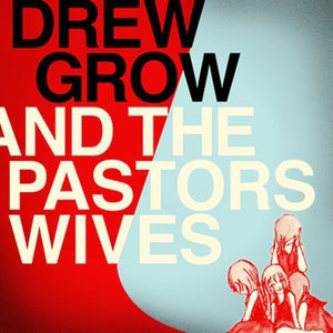 DREW GROW^DREW GROW & THE PASTORS WIVES | DREW GROW & THE PASTORS WIVES