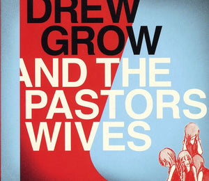 DREW GROW^DREW GROW & THE PASTORS WIVES | DREW GROW & THE PASTORS WIVES