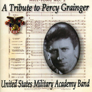 UNITED STATES MILITARY ACADEMY BAND^U.S. MILITARY ACADEMY BAND | TRIBUTE TO PERCY GRAINGER