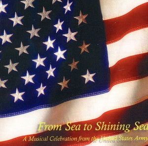 UNITED STATES ARMY FIELD BAND | FROM SEA TO SHINING SEA