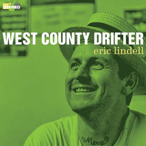 ERIC LINDELL | WEST COUNTY DRIFTER