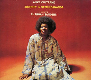 ALICE COLTRANE | JOURNEY IN SATCHIDANANDA (DIGI)