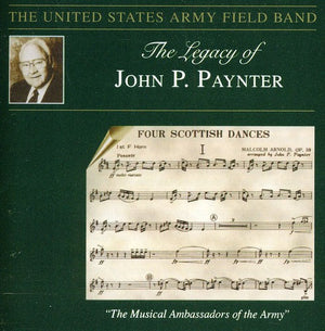 UNITED STATES ARMY FIELD BAND | LEGACY OF JOHN P PAYNTER
