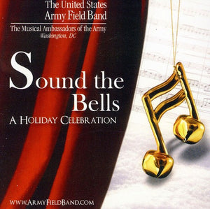 UNITED STATES ARMY FIELD BAND^U.S. ARMY FIELD BAND | SOUND THE BELLS